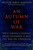 An Autumn of War (What America Learned from September 11 and the War on Terrorism) by Victor Davis Hanson, 9781400031139
