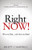 Right Now! (Why Not You and Why Not Now?) - 9781630479114 by Brett Campbell, 9781630479114