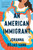 An American Immigrant (A Novel) by Johanna Rojas Vann, 9780593445556