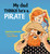 My Dad Thinks He's a Pirate by Katrina Germein, Tom Jellett, 9781536225020 My Dad Thinks He's a Pirate by Katrina Germein, Tom Jellett, 9781536225020