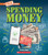 Spending Money: Budgets, Credit Cards, Scams... And Much More! (A True Book: Money) - 9781339004945 by Jessica Cohn, 9781339004945