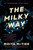 The Milky Way (An Autobiography of Our Galaxy) - 9781538754160 by Moiya McTier
