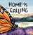 Home Is Calling (The Journey of the Monarch Butterfly) by Katherine Pryor, Ellie Peterson, 9781546003137