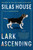 Lark Ascending - 9781643753935 by Silas House, 9781643753935