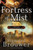 Fortress of Mist (Book 2 in the Merlin's Immortals series) by Sigmund Brouwer, 9781400071555