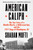 American Caliph (The True Story of a Muslim Mystic, a Hollywood Epic, and the 1977 Siege of Washington, DC) - 9781250872630 by Shahan Mufti, 9781250872630