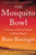 The Mosquito Bowl (A Game of Life and Death in World War II) - 9780062879936 by Buzz Bissinger