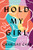 Hold My Girl (A Novel) by Charlene Carr, 9781728270418