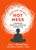 How Not to Be a Hot Mess (A Buddhist Survival Guide for Modern Life) by nico hase, devon hase, Rhonda V. Magee, 9781645471998