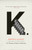 K. by Roberto Calasso, Geoffrey Brock, 9781400076123
