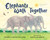 Elephants Walk Together by Cheryl Lawton Malone, Bistra Masseva, 9780807519608