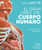 El gran libro del cuerpo humano (The Complete Human Body) (Spanish Edition) by Dr. Alice Roberts, 9780744088960