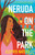 Neruda on the Park (A Novel) - 9780593358504 by Cleyvis Natera, 9780593358504