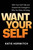 Want Your Self (Shift Your Self-Talk and Unearth the Strength in Who You Were All Along) by Katie Horwitch, 9781649630742