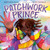 Patchwork Prince by Baptiste Paul, Kitt Thomas, 9780593463444