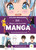 MANGA Dibuja y crea tu propio manga. Guía para principiantes / Draw and Create your Manga. A Guide for Beginners (Spanish Edition) by Varios autores, 9789871713561