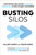 Busting Silos (How Snowflake Unites Sales and Marketing to Win its Best Customers) by Hillary Carpio, Travis Henry, Denise Persson, Chris Degnan, 9781510777897