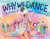 Why We Dance (A Story of Hope and Healing) by Deidre Havrelock, Aly McKnight, 9781419756672
