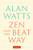 Zen and the Beat Way ((Zen Teachings of Alan Watts)) by Alan Watts, 9784805317068