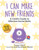 I Can Make New Friends (A Child's Guide to Effective Social Skills) by Poppy O'Neill, Amanda Ashman-Wymbs, 9781510775893