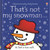 That's not my snowman... (A Christmas Holiday Book for Kids) by Fiona Watt, Rachel Wells, 9781805317043