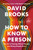 How to Know a Person (The Art of Seeing Others Deeply and Being Deeply Seen) - 9780593793657 by David Brooks, 9780593793657 How to Know a Person (The Art of Seeing Others Deeply and Being Deeply Seen) - 9780593793657 by David Brooks, 9780593793657