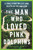 The Man Who Loved Pink Dolphins (A true story of life and death in the Amazon) by Anthony Ham, 9781761065514
