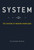 System (The Shaping of Modern Knowledge) by Clifford Siskin, 9780262534673