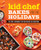 Kid Chef Bakes for the Holidays (The Kids' Cookbook for Year-Round Celebrations) by Kristy Richardson, 9781647392956