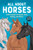 All About Horses (A Kid's Guide to Breeds, Care, Riding, and More!) by Kelly Milner Halls, 9781647393625