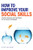 How to Improve Your Social Skills (Practical Exercises and Techniques for the Socially Challenged) by Thomas Lucking PhD, LMFT, 9781647396442