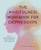 The Mindfulness Workbook for Depression (Effective Mindfulness Strategies to Cultivate Positivity from the Inside Out) by Yoon Im Kane LCSW, CGP, 9781647396633