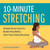 10-Minute Stretching (Simple Exercises to Build Flexibility into Your Daily Routine) by Hilery Hutchinson, 9781647397388