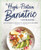 The High-Protein Bariatric Cookbook (Essential Recipes for Recovery and Lifelong Weight Management) by Staci Gulbin MS MEd RD, 9781647397784
