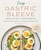 Easy Gastric Sleeve Bariatric Cookbook (100 Recipes for Healing and Sustainable Weight Loss) by Marina Savelyeva RD, CNSC, 9781647397791