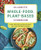 30-Minute Whole-Food, Plant-Based Cookbook (Easy Recipes With No Salt, Oil, or Refined Sugar) by Kathy A. Davis, 9781648760099