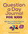Question a Day Journal for Kids (365 Days to Capture Memories and Express Yourself) by MaryAnne Kochenderfer PhD, 9781648761102
