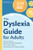 The Dyslexia Guide for Adults (Practical Tools to Improve Executive Functioning, Boost Literacy Skills, and Develop Your Unique Strengths) by Marci Peterson MEd, 9781648765810