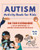 Autism Activity Book for Kids (50 Fun Exercises to Build Confidence and Improve Communication Skills) by Puja Trivedi Parikh LCSW, BCBA, 9781648766954