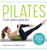 Pilates for Beginners (Core Pilates Exercises and Easy Sequences to Practice at Home) by Katherine Corp, Kimberly Corp, 9781641521505