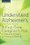Understand Alzheimer's (A First-Time Caregiver's Plan to Understand & Prepare for Alzheimer's & Dementia) by Calistoga Press, 9781623153007