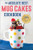 The Absolute Best Mug Cakes Cookbook (100 Family-Friendly Microwave Cakes) by Rockridge Press, 9781623155803
