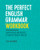 The Perfect English Grammar Workbook (Simple Rules and Quizzes to Master Today's English) by Lisa McLendon, 9781623157968