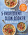 The Easy 5-Ingredient Slow Cooker Cookbook (100 Delicious No-Fuss Meals for Busy People) by Karen Bellessa Petersen, 9781623159955