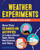 Weather Experiments Book for Kids (More Than 25 Hands-On Activities to Learn about Rain, Wind, Hurricanes, and More) by Jessica Stoller-Conrad, 9781638075097