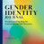 Gender Identity Journal (Prompts and Practices for Exploration and Self-Discovery) by Katie Leikam MBA, LCSW, 9781638077084