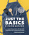 Just the Basics Cookbook (Learn How to Cook with Essential Techniques and Fundamental Recipes) by Christina Hitchcock, 9781638780342
