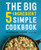 The Big 5-Ingredient Simple Cookbook (150 Super Easy Recipes) by Karen Lee Young, 9781638781974
