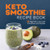 Keto Smoothie Recipe Book (75 High-Fat, Low-Carb Smoothies and Shakes) by Tasha Metcalf, 9781638783534 Keto Smoothie Recipe Book (75 High-Fat, Low-Carb Smoothies and Shakes) by Tasha Metcalf, 9781638783534