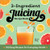 3-Ingredient Juicing Recipe Book (100 Easy Recipes for Everyday Health) by Nora Day, 9781638784388